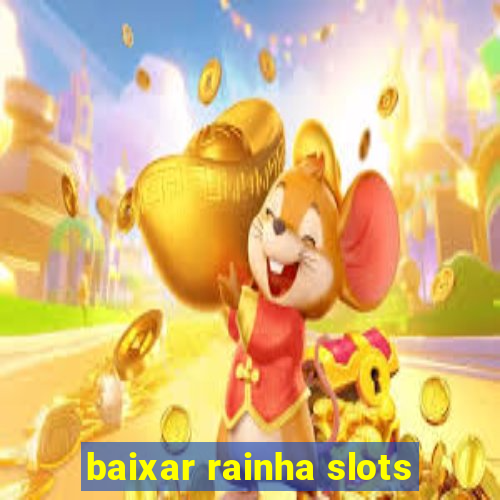 baixar rainha slots